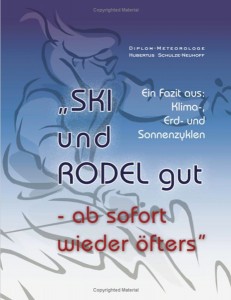 "SKi und RODEL gut - ab sofort wieder öfters" Hubertus Schulze-Neuhoff